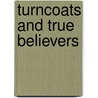 Turncoats And True Believers door Ted Goertzel