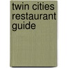 Twin Cities Restaurant Guide door Carla Waldemar
