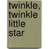 Twinkle, Twinkle Little Star