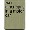 Two Americans in a Motor Car by Herbert F. Gunnison