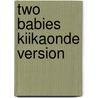 Two Babies Kiikaonde Version by W.E.C. Gillham