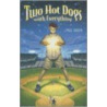 Two Hot Dogs With Everything by Paul Haven