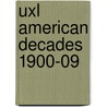 Uxl American Decades 1900-09 door Sara Pendergast