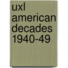 Uxl American Decades 1940-49 door Sara Pendergast