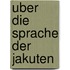 Uber Die Sprache Der Jakuten