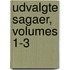 Udvalgte Sagaer, Volumes 1-3