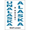 Unalaska, Alaska - The Novel door Wolf Larsen