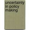 Uncertainty In Policy Making by Michael Heazle