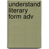 Understand Literary Form Adv by Unknown