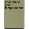 Understand Your Temperament! door Gilbert Childs