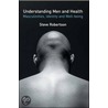 Understanding Men and Health door Steve Robertson