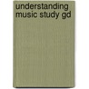 Understanding Music Study Gd door Onbekend