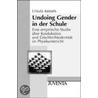 Undoing Gender in der Schule door Ursula Kessels