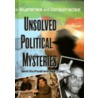 Unsolved Political Mysteries by Sean Twist