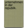 Unternehmen in der Republik. door Wolfgang Freitag