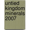 Untied Kingdom Minerals 2007 door Onbekend