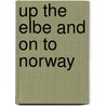 Up The Elbe And On To Norway by Nihil