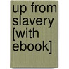 Up from Slavery [With eBook] by Booker T. Washington