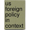 Us Foreign Policy in Context door Adam Quinn