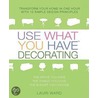Use What You Have Decorating by Lauri Ward