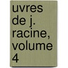 Uvres de J. Racine, Volume 4 door Paul Mesnard