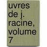 Uvres de J. Racine, Volume 7 door Paul Mesnard