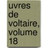 Uvres de Voltaire, Volume 18