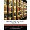 Uvres de Voltaire, Volume 26 by Jean-Franï¿½Ois De La Harpe