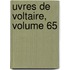 Uvres de Voltaire, Volume 65