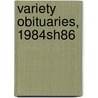 Variety Obituaries, 1984sh86 door Michael Kaplan