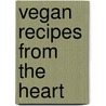 Vegan Recipes From The Heart door Edy Henderson