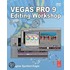 Vegas Pro 9 Editing Workshop