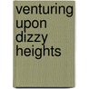 Venturing upon Dizzy Heights by Bruce Ross