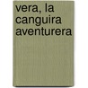 Vera, La Canguira Aventurera by Silvina Reinaudi