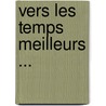 Vers Les Temps Meilleurs ... door France Anatole