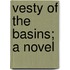 Vesty Of The Basins; A Novel