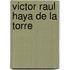 Victor Raul Haya De La Torre