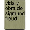 Vida y Obra de Sigmund Freud door Ernest Jones