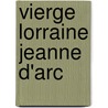 Vierge Lorraine Jeanne D'Arc by Unknown