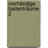 Vierhändige Tastenträume 2 door Anne Terzibaschitsch
