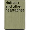 Vietnam And Other Heartaches door Peter C. Fraser