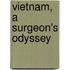 Vietnam, a Surgeon's Odyssey