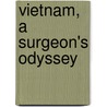Vietnam, a Surgeon's Odyssey door Ed Krekorian