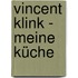 Vincent Klink - Meine Küche