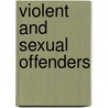 Violent and Sexual Offenders door Jane Ireland