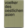 Voelker Des Oestlichen Asien door Adolf Bastian