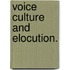Voice Culture And Elocution.