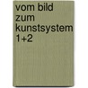 Vom Bild zum Kunstsystem 1+2 door Beat Wyss