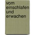 Vom Einschlafen und Erwachen