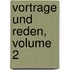 Vortrage Und Reden, Volume 2